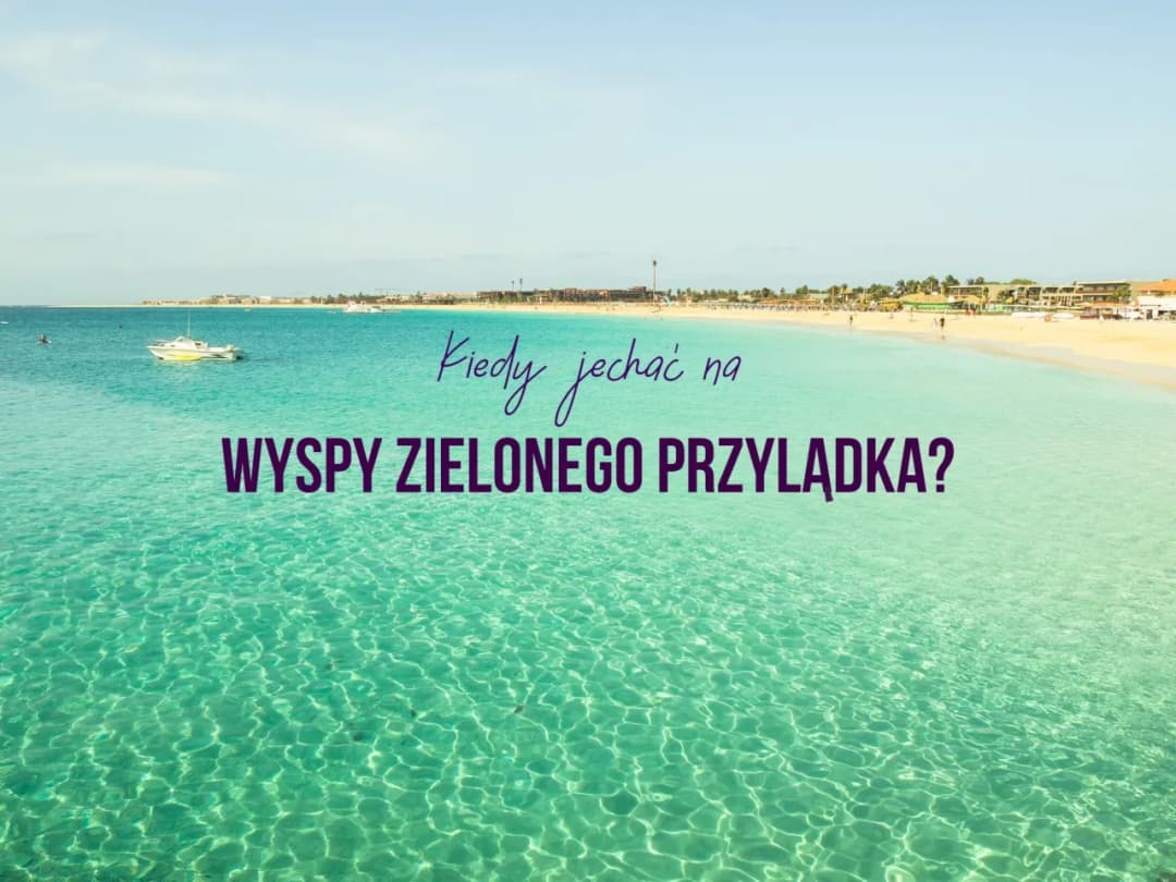 Wyspy Zielonego Przylądka - kiedy lecieć, aby uniknąć deszczu?